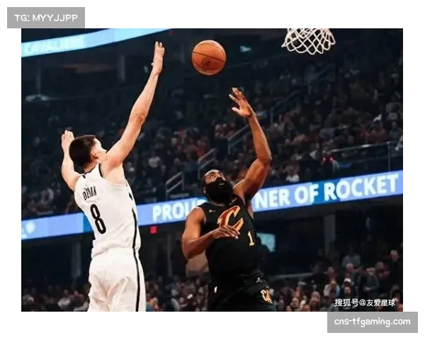 骑士哈登场均7.9助掌控节奏 米切尔强攻成进攻效率保障 骑士哈登场均7.9助掌控节奏 米切尔强攻成进攻效率保障